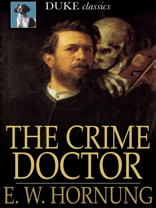 Title details for The Crime Doctor by E. W. Hornung - Available